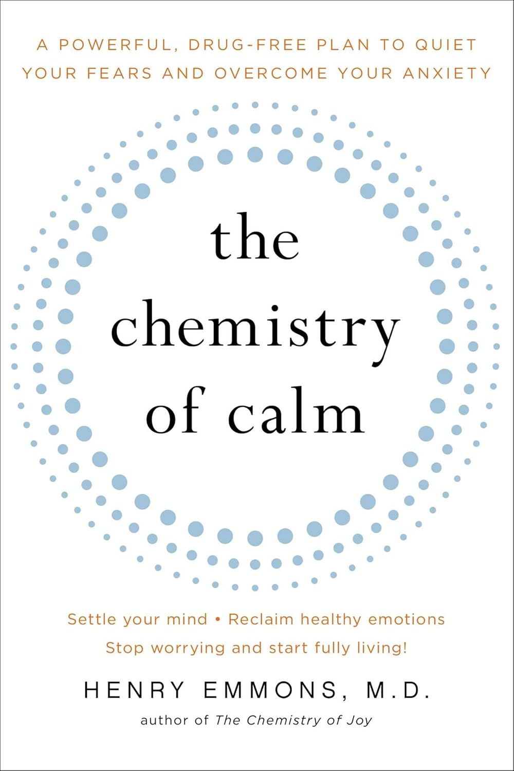 The Chemistry of Calm- A Powerful, Drug-Free Plan to Quiet Your Fears.jpg